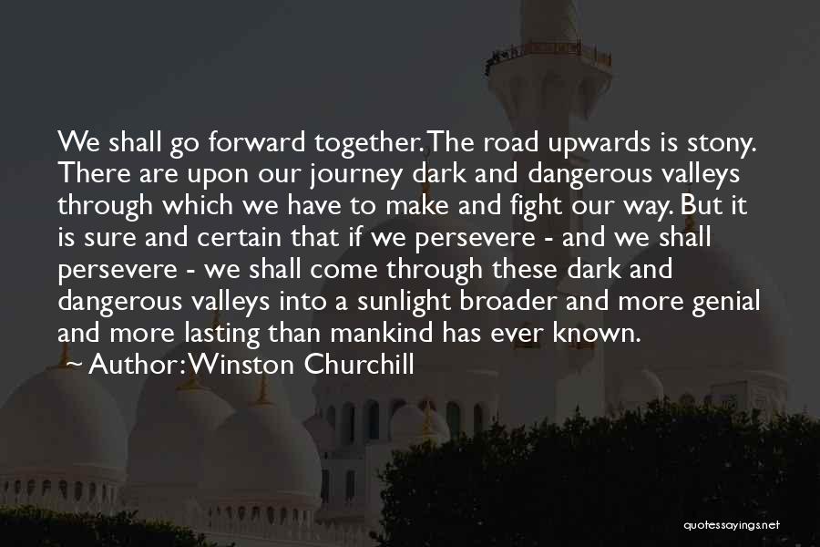 Our Journey Together Quotes By Winston Churchill