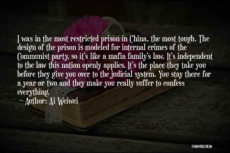Our Judicial System Quotes By Ai Weiwei