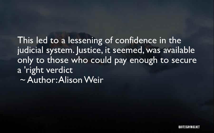 Our Judicial System Quotes By Alison Weir
