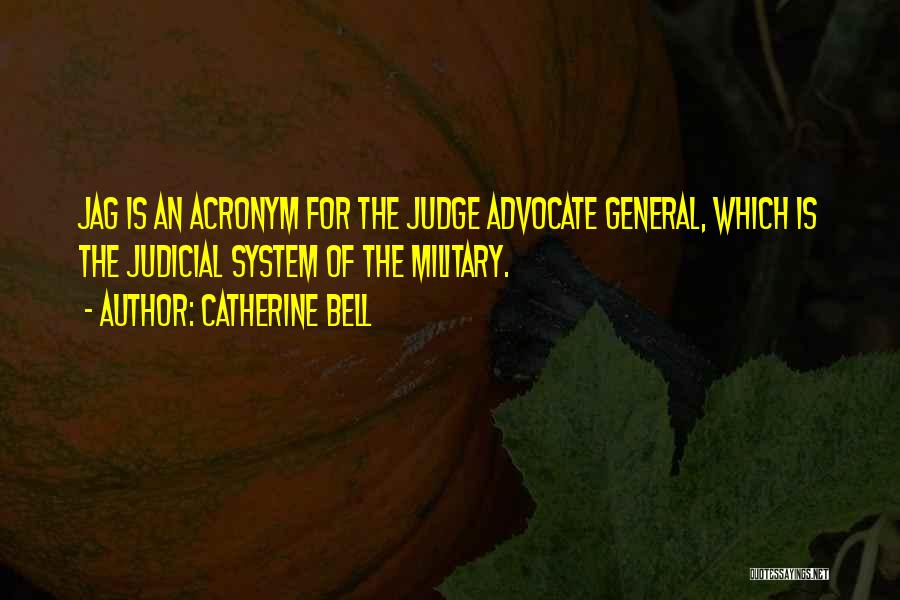 Our Judicial System Quotes By Catherine Bell