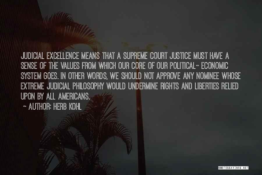 Our Judicial System Quotes By Herb Kohl