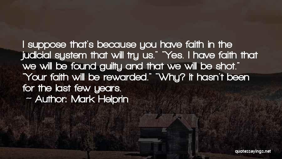 Our Judicial System Quotes By Mark Helprin