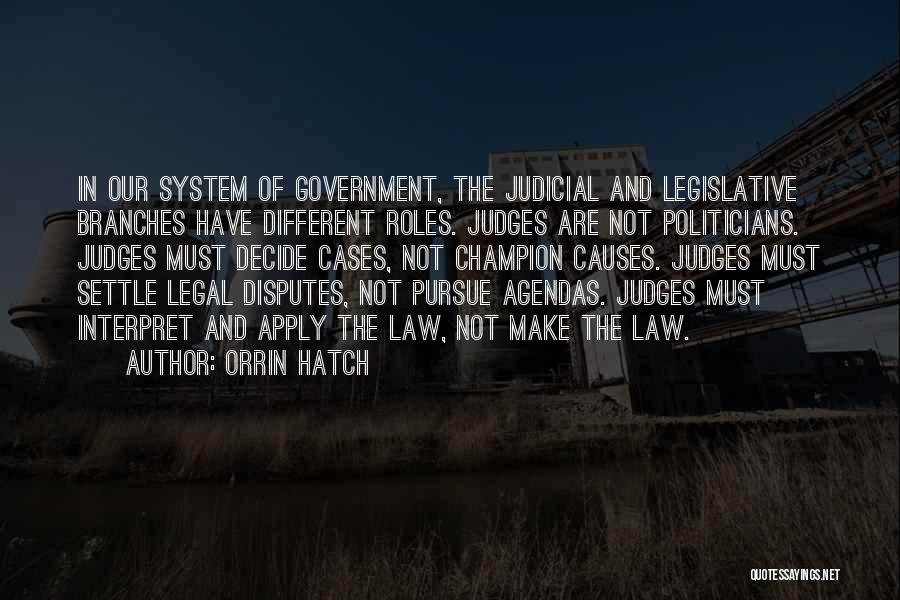 Our Judicial System Quotes By Orrin Hatch