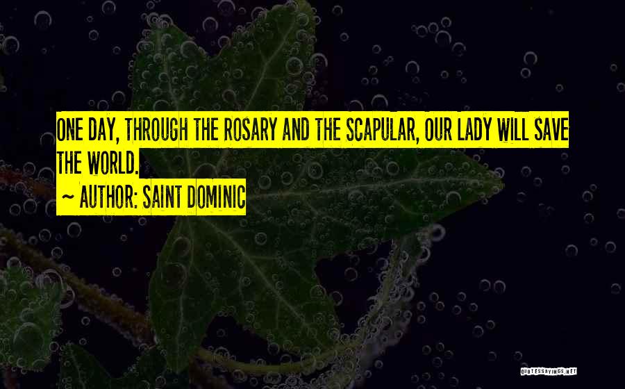 Our Lady Of Rosary Quotes By Saint Dominic