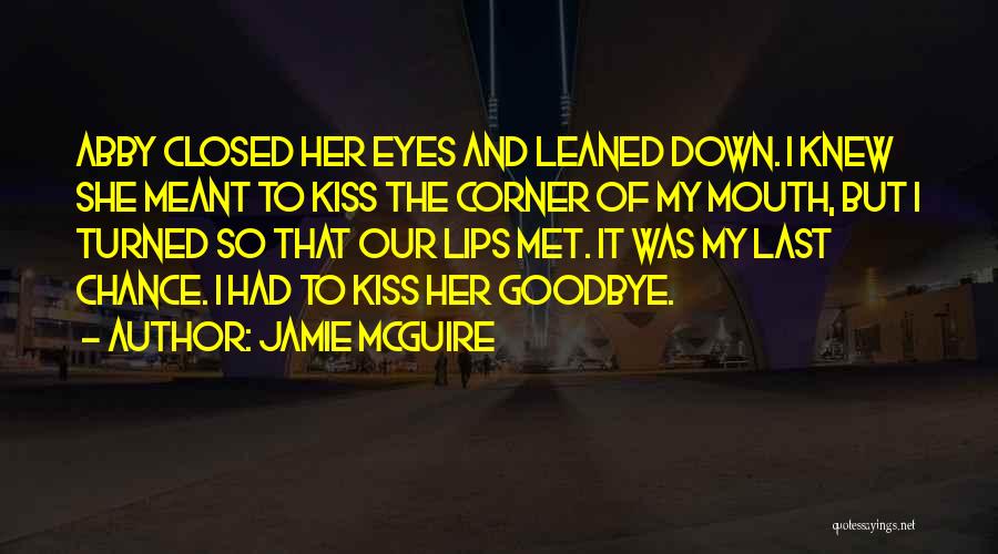 Our Last Kiss Quotes By Jamie McGuire