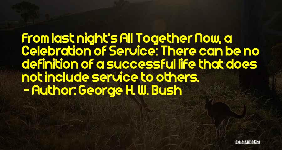 Our Last Night Together Quotes By George H. W. Bush