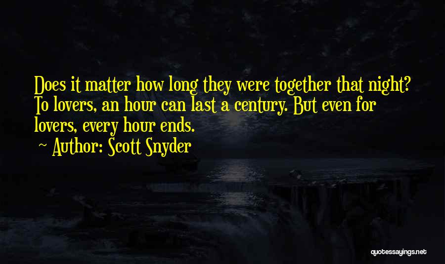 Our Last Night Together Quotes By Scott Snyder