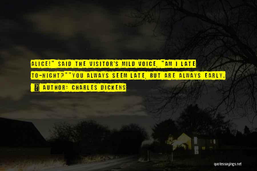 Our Late Visitor Quotes By Charles Dickens