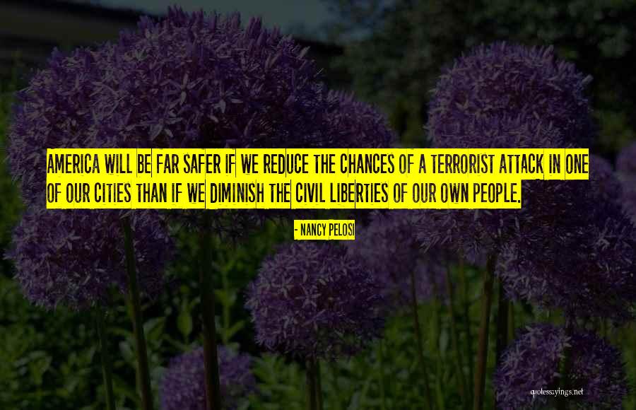 Our Liberties Quotes By Nancy Pelosi Our Liberties Quotes By Nancy Pelosi