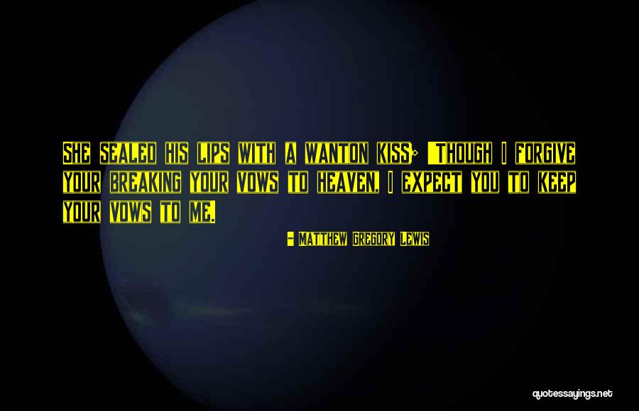 Our Lips Are Sealed Quotes By Matthew Gregory Lewis Our Lips Are Sealed Quotes By Matthew Gregory Lewis