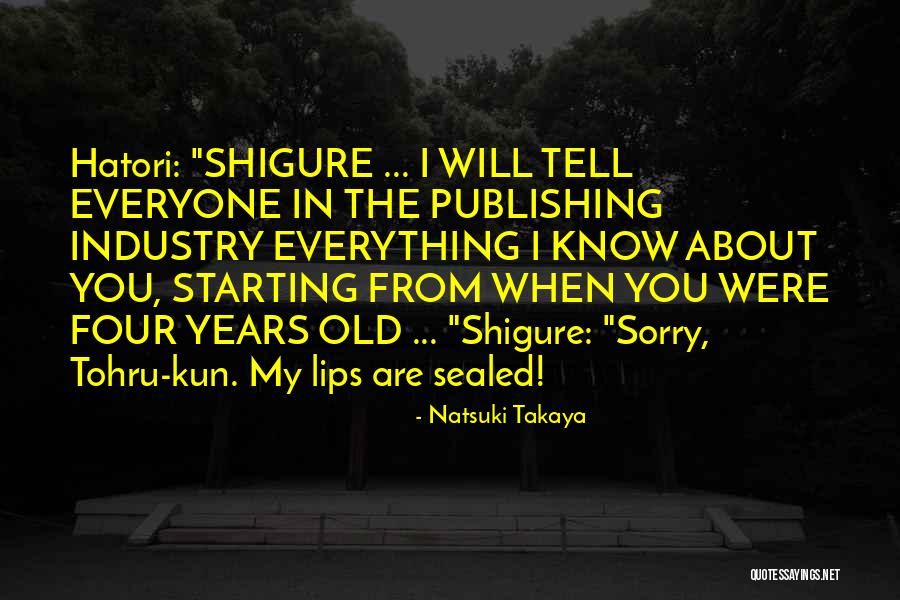 Our Lips Are Sealed Quotes By Natsuki Takaya Our Lips Are Sealed Quotes By Natsuki Takaya
