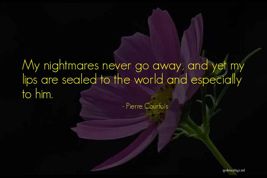 Our Lips Are Sealed Quotes By Pierre Courtois Our Lips Are Sealed Quotes By Pierre Courtois