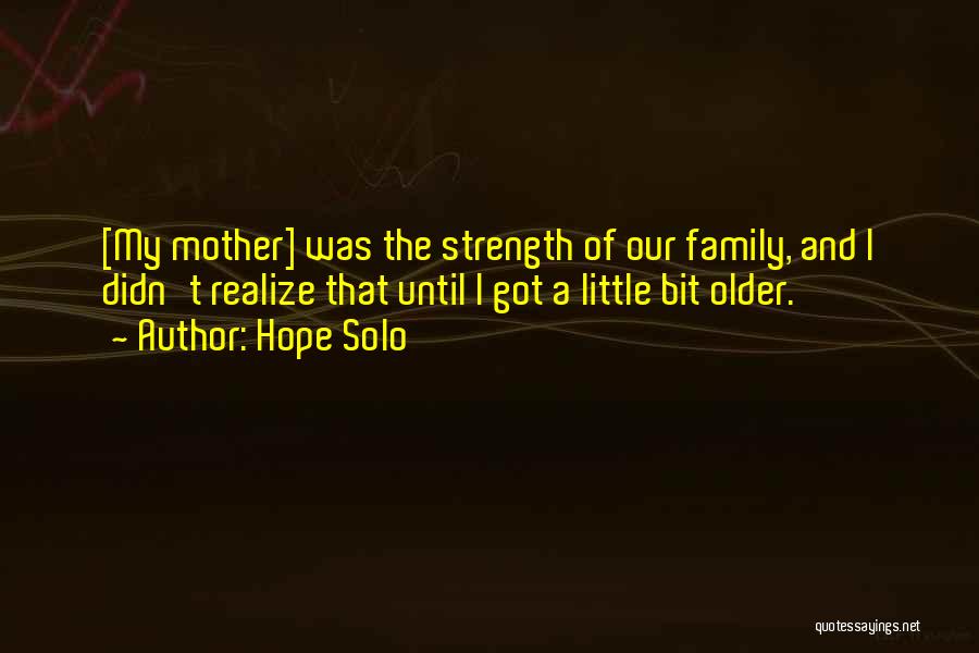 Our Little Family Quotes By Hope Solo