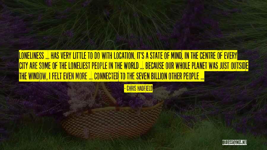Our Little World Quotes By Chris Hadfield Our Little World Quotes By Chris Hadfield