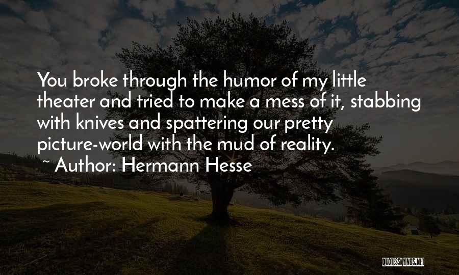 Our Little World Quotes By Hermann Hesse
