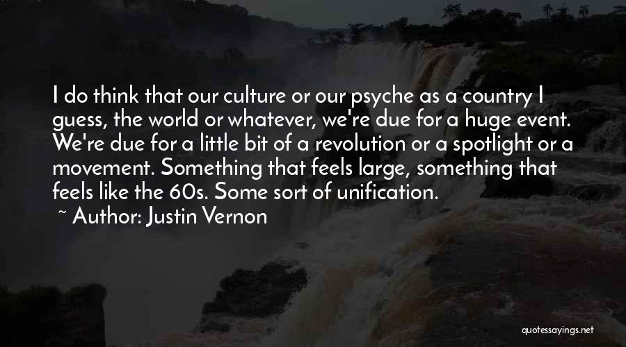 Our Little World Quotes By Justin Vernon