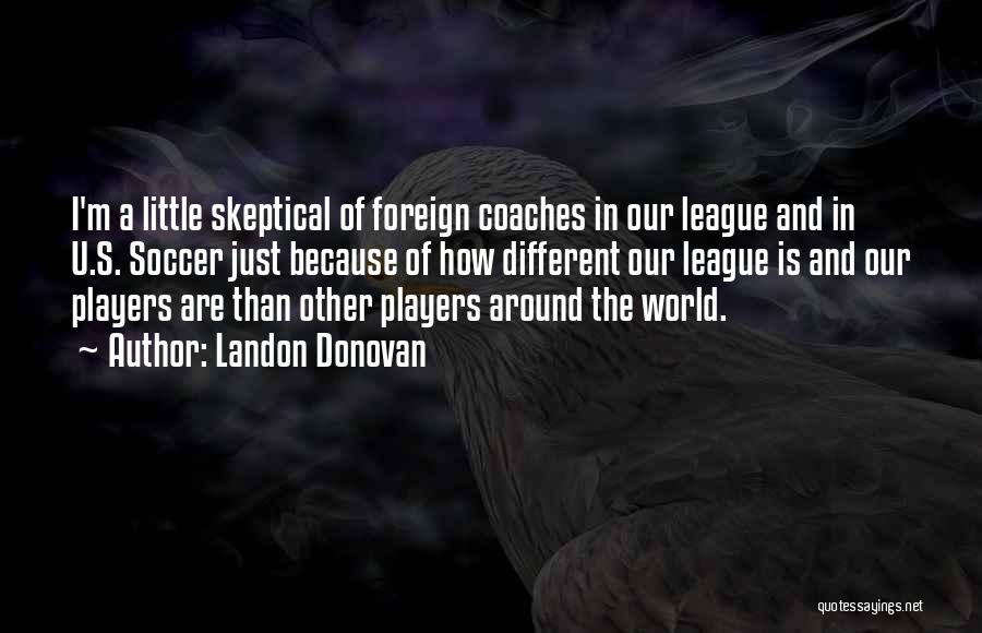 Our Little World Quotes By Landon Donovan