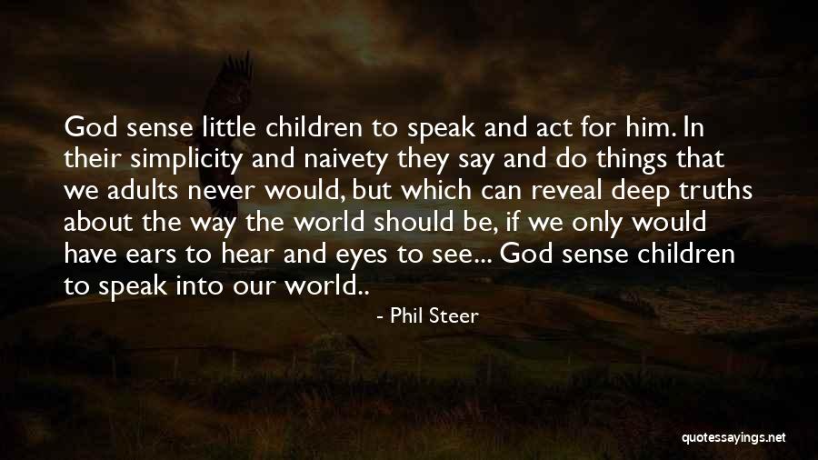 Our Little World Quotes By Phil Steer