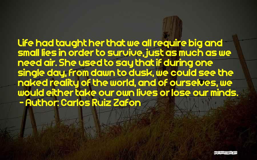 Our Lives Quotes By Carlos Ruiz Zafon