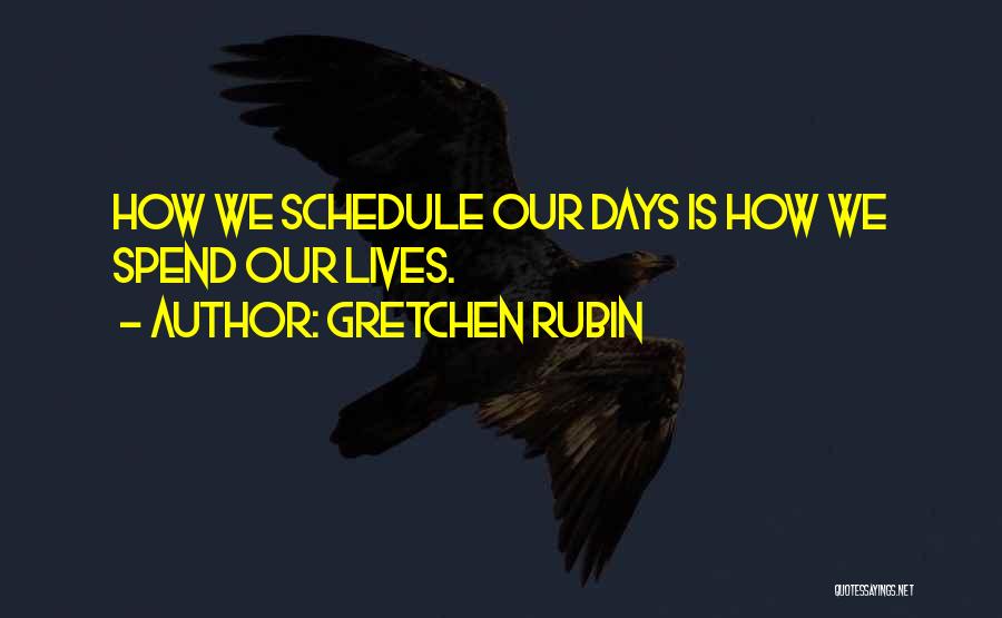 Our Lives Quotes By Gretchen Rubin