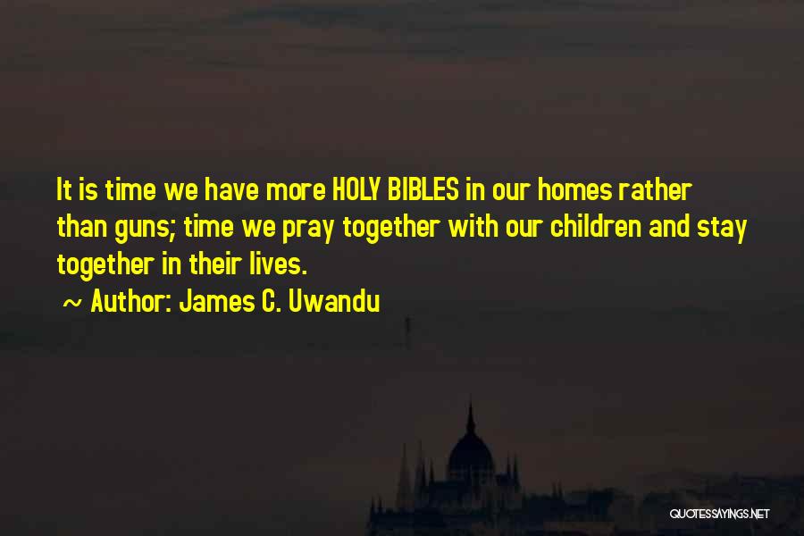 Our Lives Together Quotes By James C. Uwandu