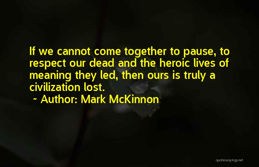 Our Lives Together Quotes By Mark McKinnon