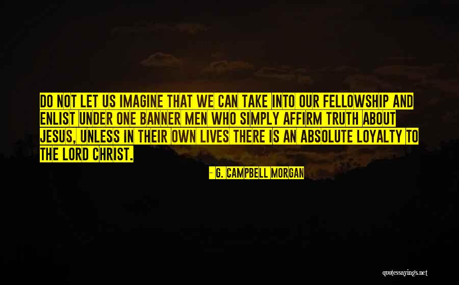 Our Lord Jesus Christ Quotes By G. Campbell Morgan Our Lord Jesus Christ Quotes By G. Campbell Morgan