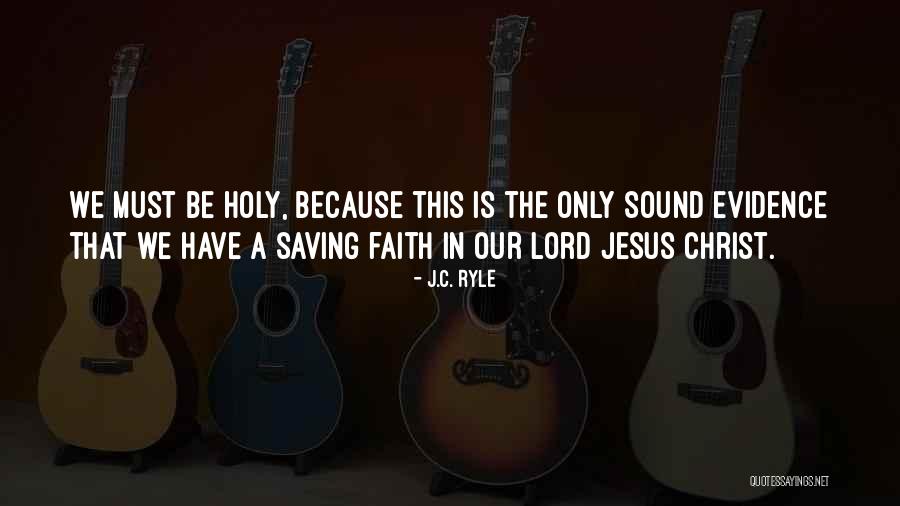 Our Lord Jesus Christ Quotes By J.C. Ryle Our Lord Jesus Christ Quotes By J.C. Ryle