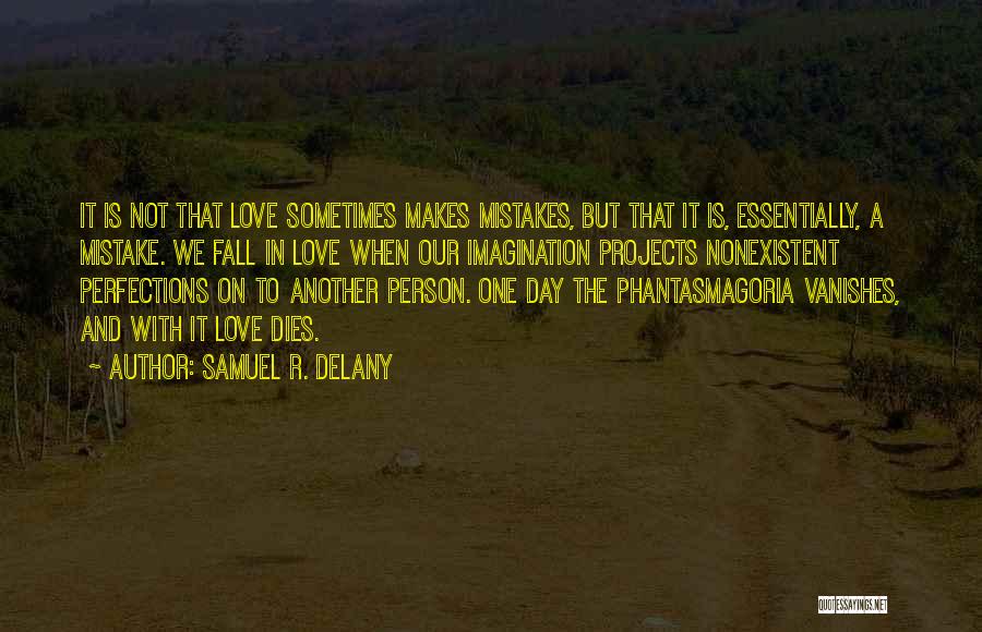 Our Love Dies Quotes By Samuel R. Delany