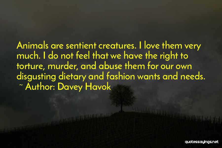 Our Love For Animals Quotes By Davey Havok