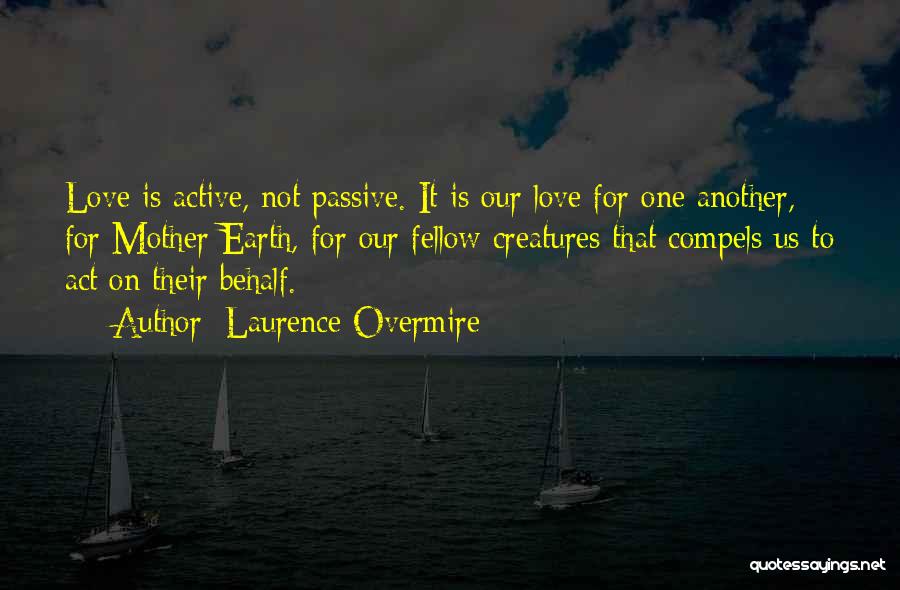 Our Love For Animals Quotes By Laurence Overmire