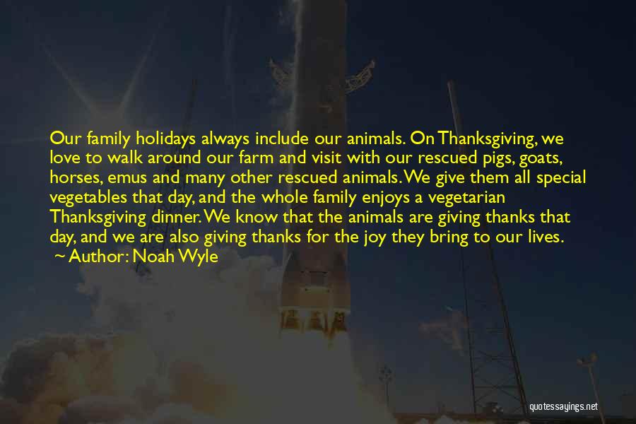 Our Love For Animals Quotes By Noah Wyle