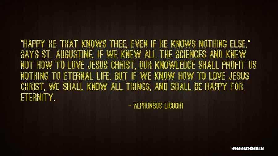 Our Love For Jesus Quotes By Alphonsus Liguori