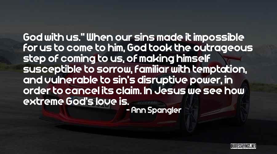 Our Love For Jesus Quotes By Ann Spangler