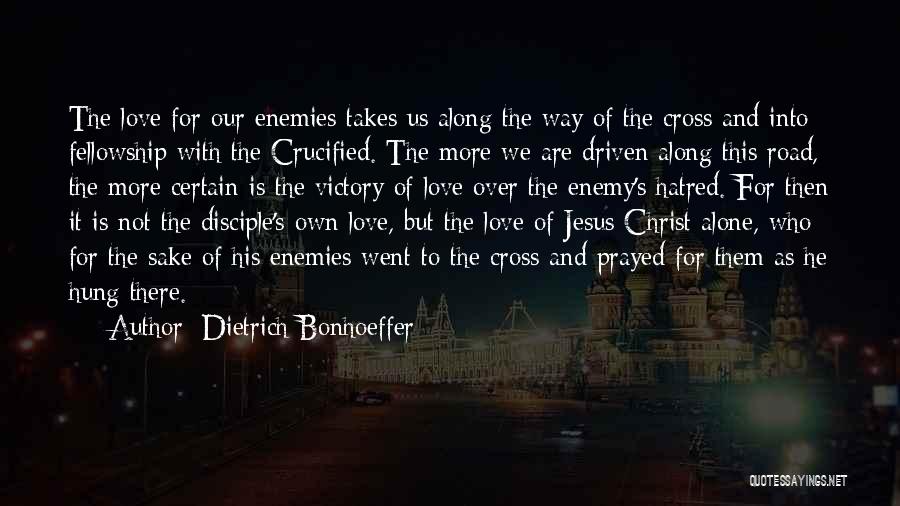 Our Love For Jesus Quotes By Dietrich Bonhoeffer