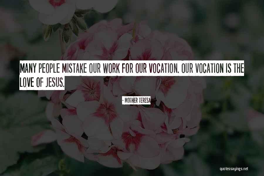 Our Love For Jesus Quotes By Mother Teresa Our Love For Jesus Quotes By Mother Teresa