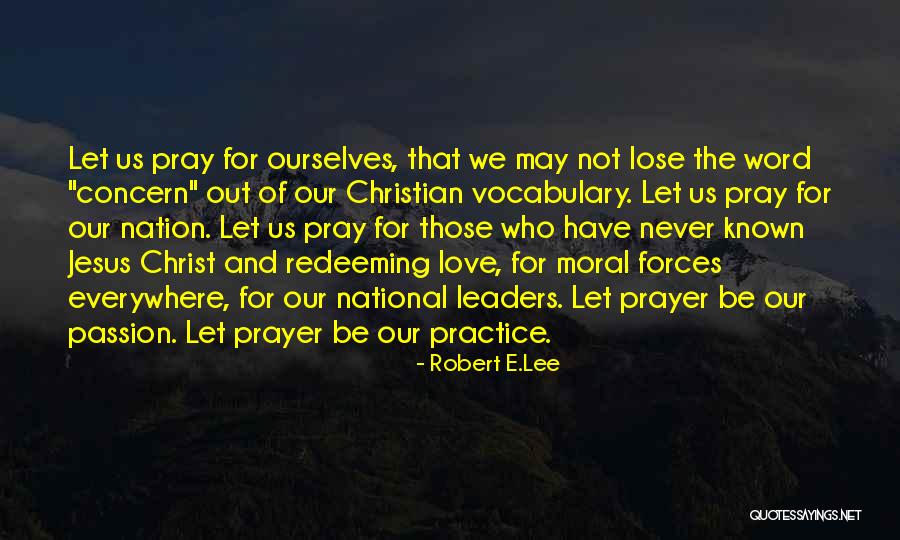 Our Love For Jesus Quotes By Robert E.Lee