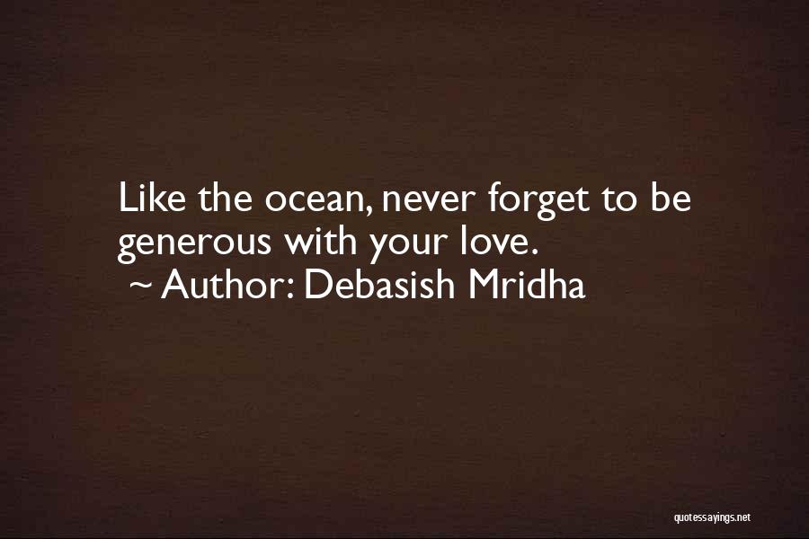 Our Love Is Like The Ocean Quotes By Debasish Mridha