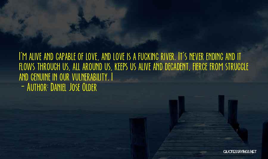 Our Love Is Never Ending Quotes By Daniel Jose Older