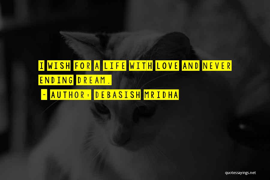 Our Love Is Never Ending Quotes By Debasish Mridha