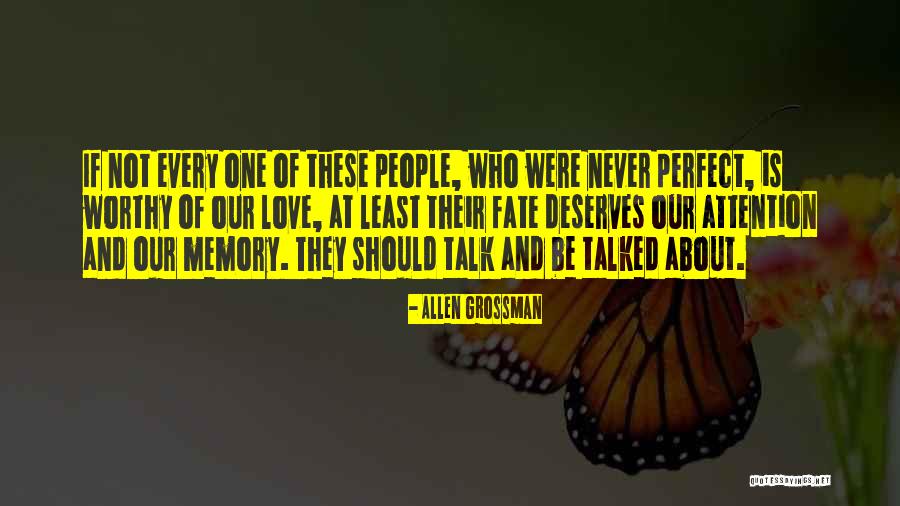 Our Love Is Not Perfect Quotes By Allen Grossman Our Love Is Not Perfect Quotes By Allen Grossman