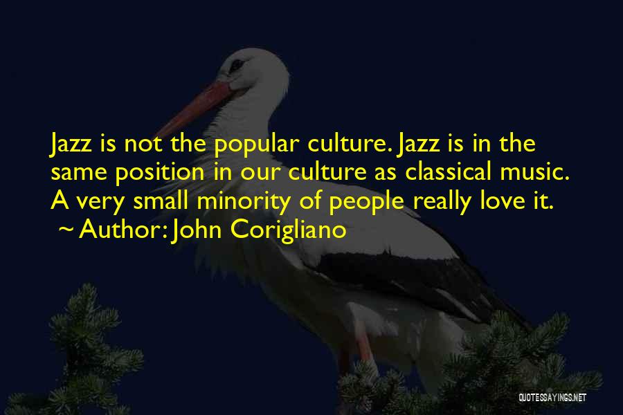 Our Love Is Not The Same Quotes By John Corigliano