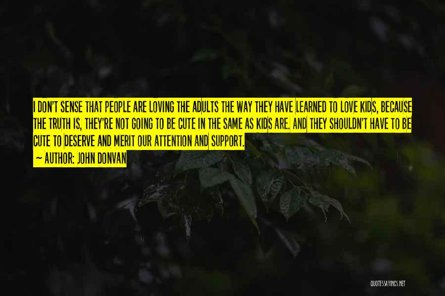 Our Love Is Not The Same Quotes By John Donvan