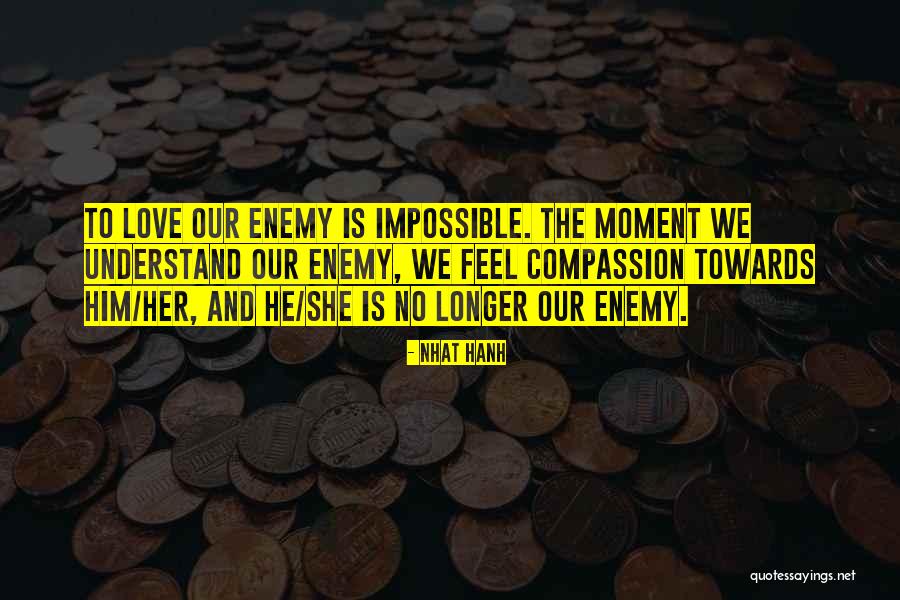 Our Love Is Quotes By Nhat Hanh Our Love Is Quotes By Nhat Hanh