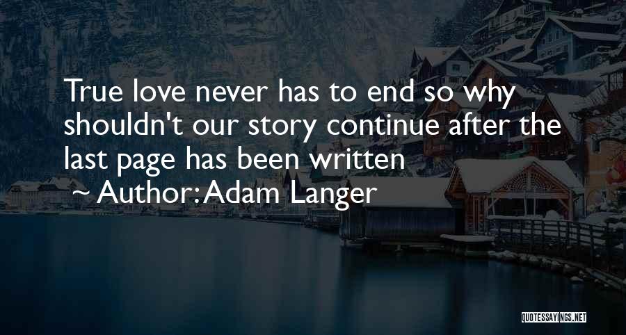 Our Love Never End Quotes By Adam Langer