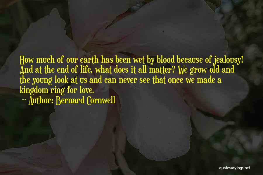 Our Love Never End Quotes By Bernard Cornwell