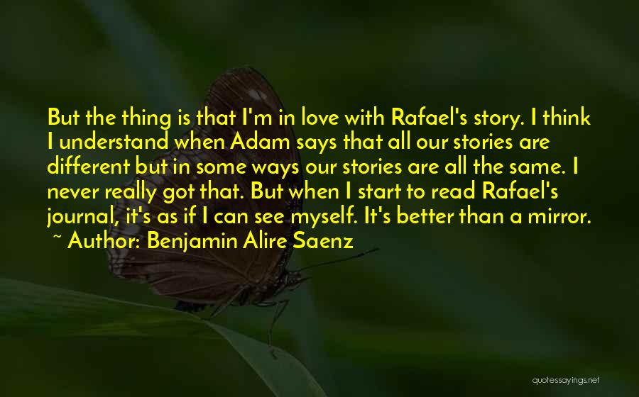 Our Love Story Quotes By Benjamin Alire Saenz