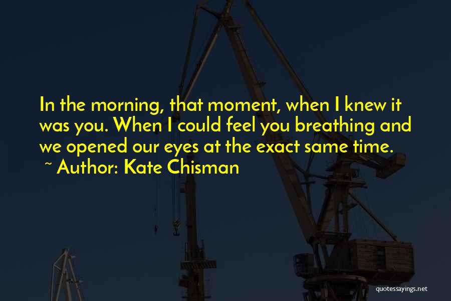 Our Love Story Quotes By Kate Chisman
