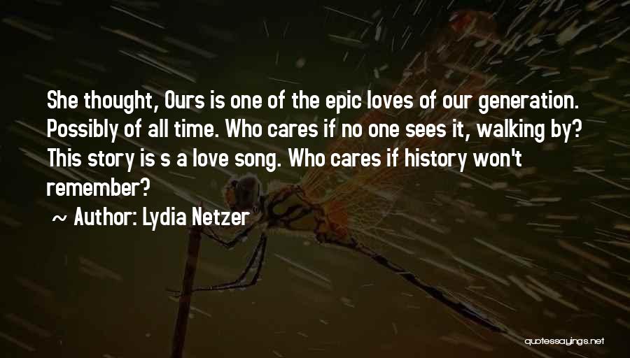 Our Love Story Quotes By Lydia Netzer