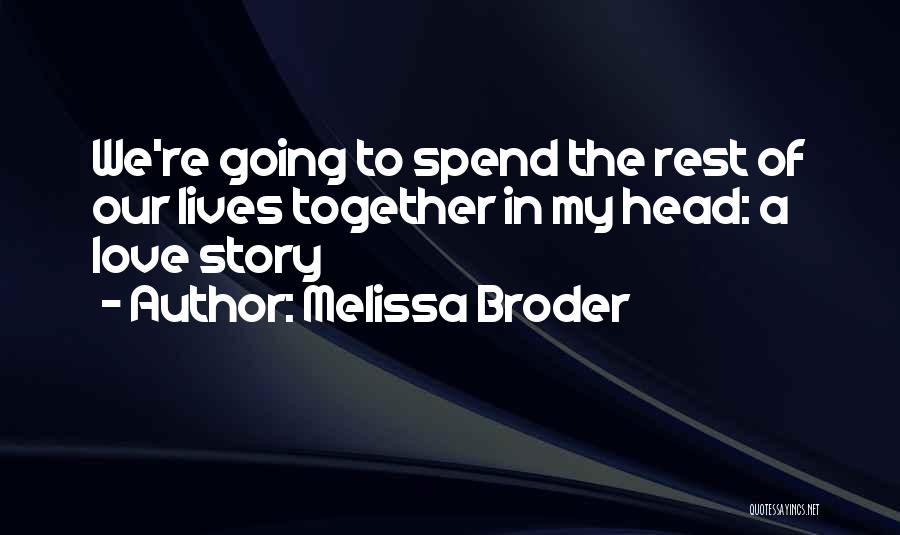 Our Love Story Quotes By Melissa Broder